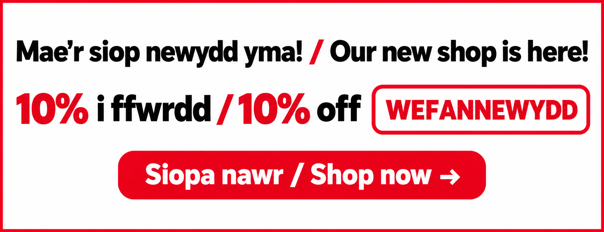 Siopa’n gwefan newydd — 10% i ffwrdd / Shop our new website — 10% off